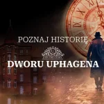 Escape room - Dwór Uphagena: "Historia, która powraca"