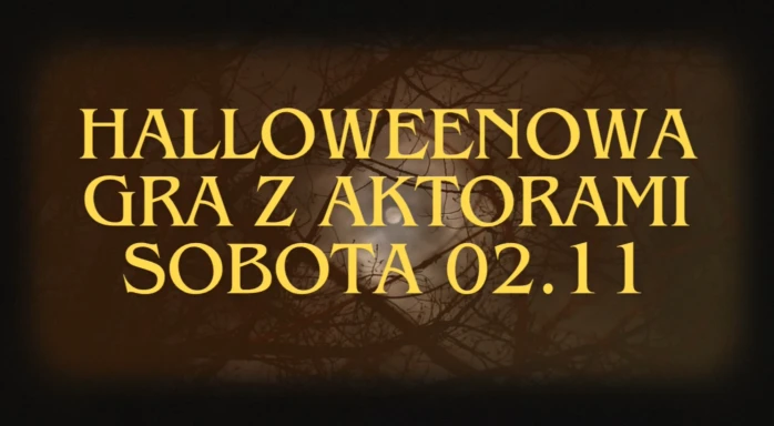 Halloweenową gra z aktorami!